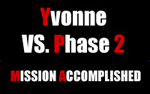 Yvonne vs. Phase 2